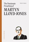 The Passionate Preaching Of Martyn Lloyd Jones